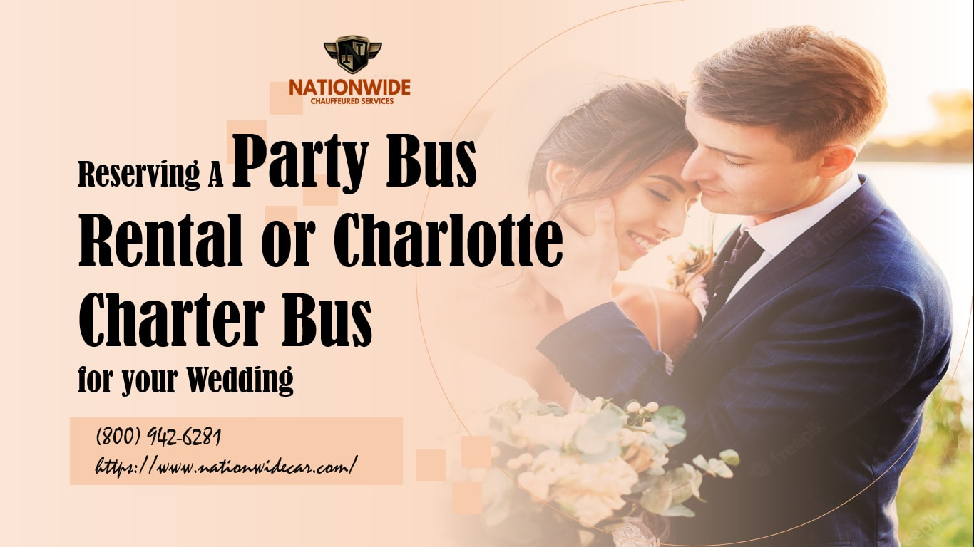 Reserving A Party Bus Rental or Charlotte Charter Bus for Your Wedding