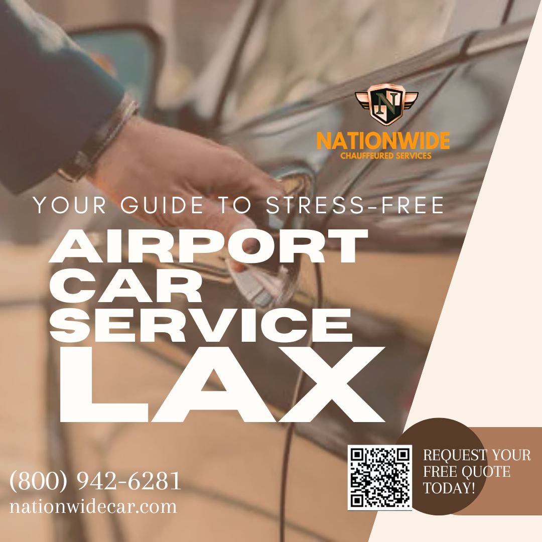 Your Guide to   Stress-Free Airport Car Service LAX